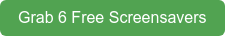 Grab 6 Free Screensavers