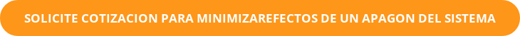 SOLICITE COTIZACION PARA MINIMIZAREFECTOS DE UN APAGON DEL SISTEMA